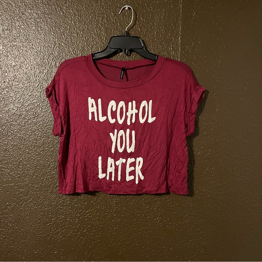 Maroon Short Sleeve Crop Top ‘Alcohol You Later’, Size Medium